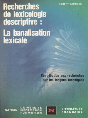 cover image of Recherches de lexicologie descriptive, la banalisation lexicale